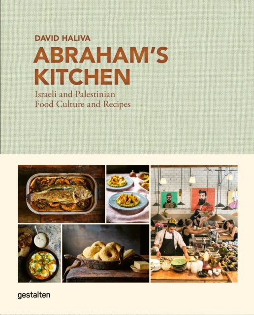 Abraham's Kitchen - Israeli and Palestinian Food Culture and Recipes