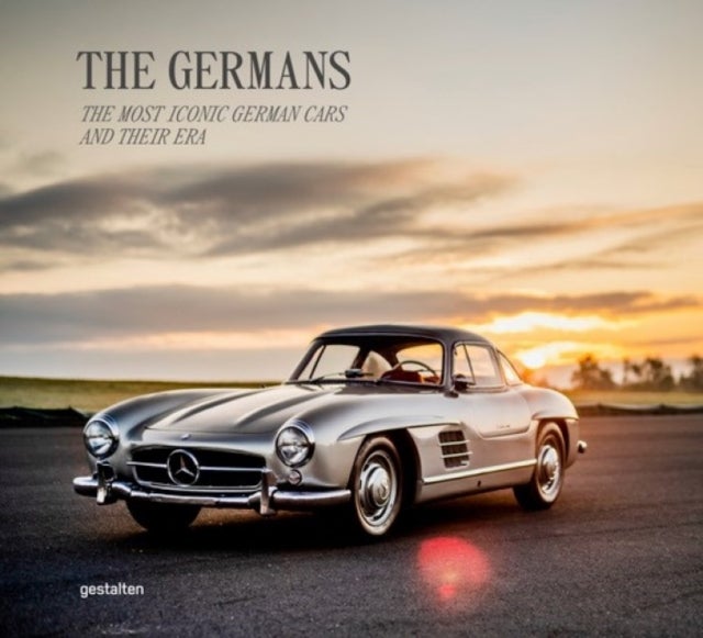 The Germans - Beautiful Machines - The Most Iconic German Cars and Their Era