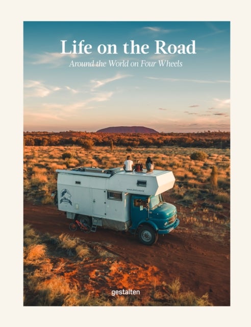 Life on the Road - Around the World on Four Wheels