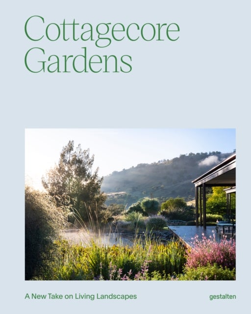Cottagecore Gardens - A New Take on Living Landscapes