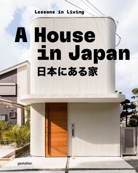 A House in Japan - Lessons in Living