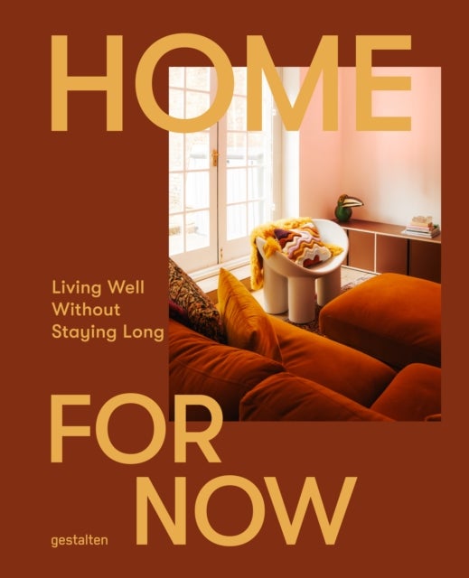 A Home for Now - Living Well in Temporary Spaces