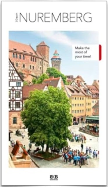 3 Days In Nuremberg - Make the most of your time!