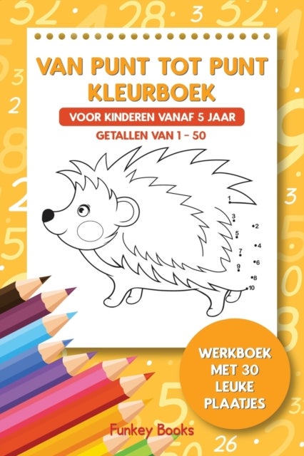 Van punt tot punt kleurboek voor kinderen vanaf 5 jaar - Getallen van 1-50 - Werkboek met 30 leuke plaatjes