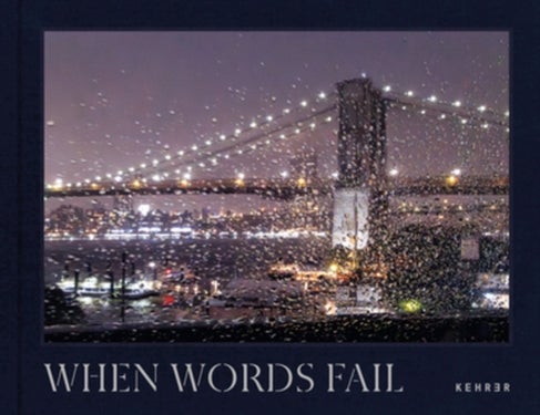 When Words Fail - A Photographic Journey through New York City