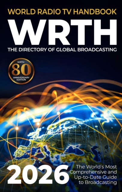 World Radio TV Handbook 2026 - The 80th Edition of the Directory of Global Broadcasting