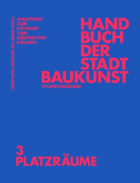 Handbuch der Stadtbaukunst - Studienausgabe Band 3: Platzraume