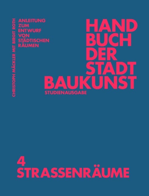 Handbuch der Stadtbaukunst - Studienausgabe Band 4: Straßenraume