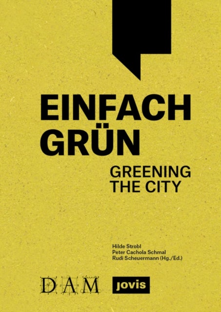 Einfach Grun – Greening the City - Handbuch fur Gebaudegrun