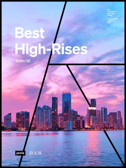 Best High-Rises 2024/25 - Internationaler Hochhaus Preis / The International High-Rise Award