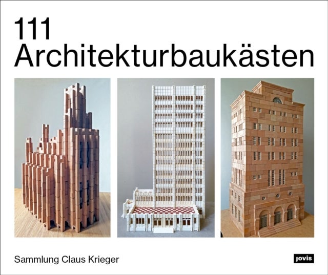 111 Architekturbaukasten - Sammlung Claus Krieger