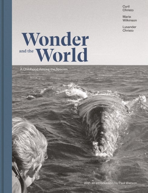 Wonder and the World - A Childhood Among the Species