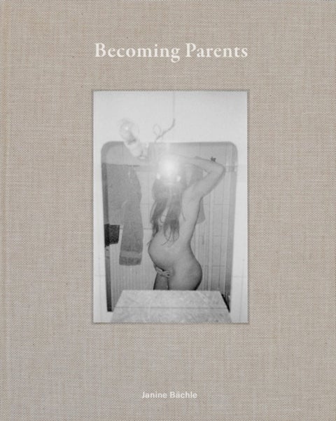 Becoming Parents - Janine Bachle