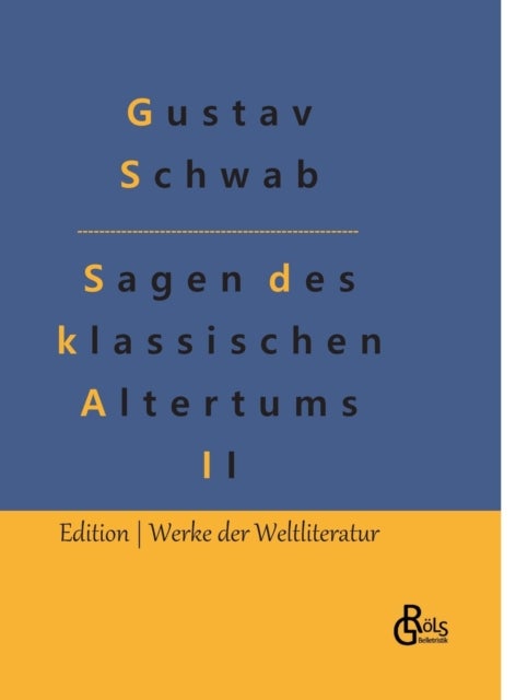 Sagen des klassischen Altertums - Teil 2 - Die sch?nsten Sagen des klassischen Altertums