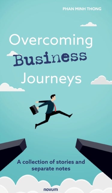Overcoming Business Journeys - A collection of stories and separate notes