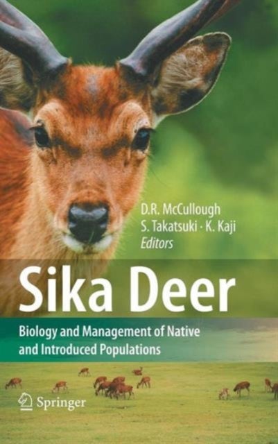 Sika Deer - Biology and Management of Native and Introduced Populations