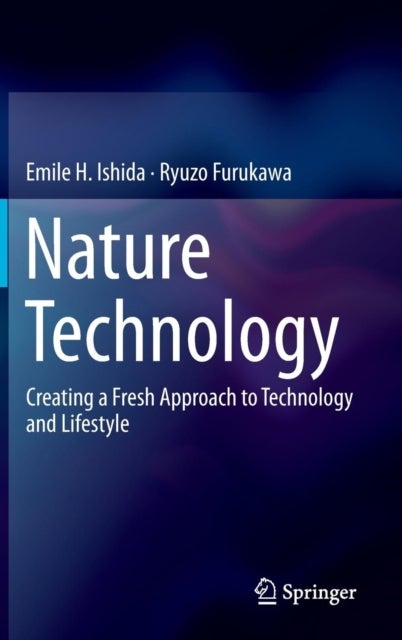 Nature Technology - Creating a Fresh Approach to Technology and Lifestyle