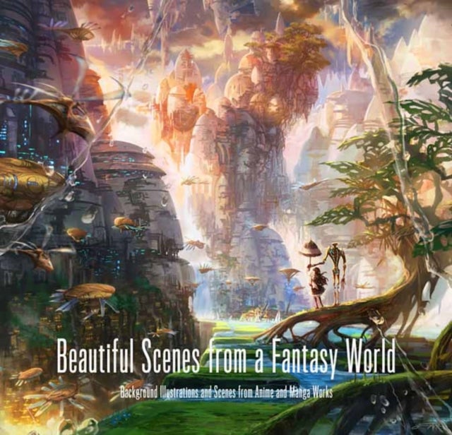 Beautiful Scenes from a Fantasy World - Background Illustrations and Scenes from Anime and Manga Works