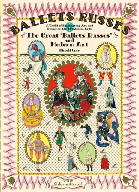 The Great Ballets Russes and Modern Art - A World of Fascinating Art and Design in Theatrical Arts