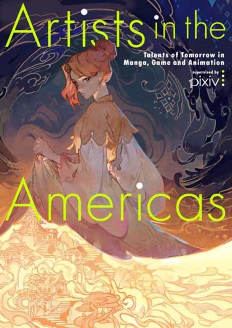 Artists in the Americas - Talents of Tomorrow in Manga, Game and Animation