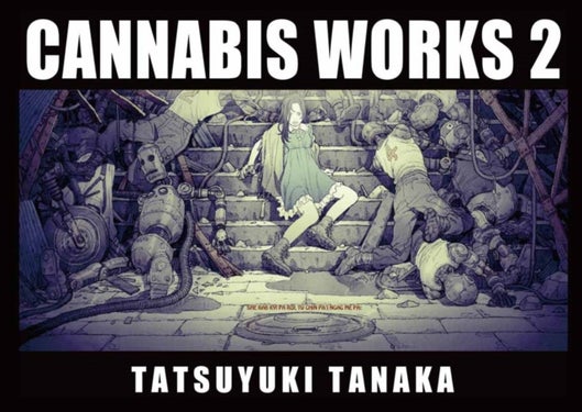 Cannabis Works 2 - Tatsuyuki Tanaka Art Book