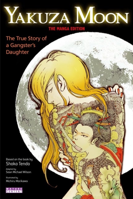 Yakuza Moon - The True Story of a Gangster's Daughter (The Manga Edition)