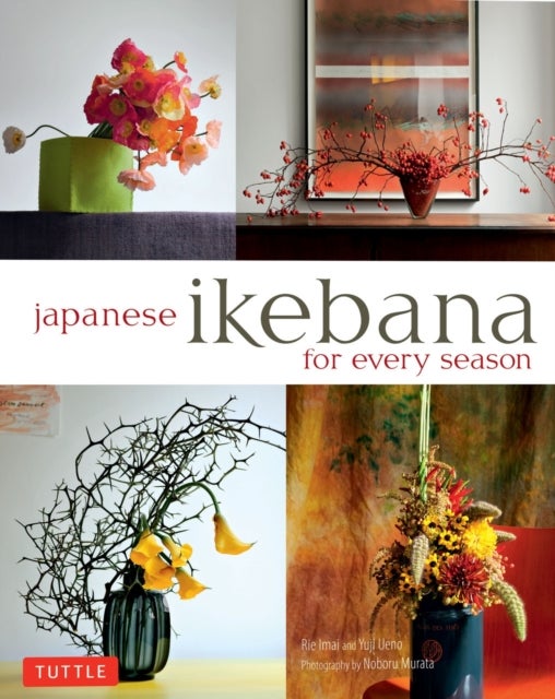 Japanese Ikebana for Every Season - .