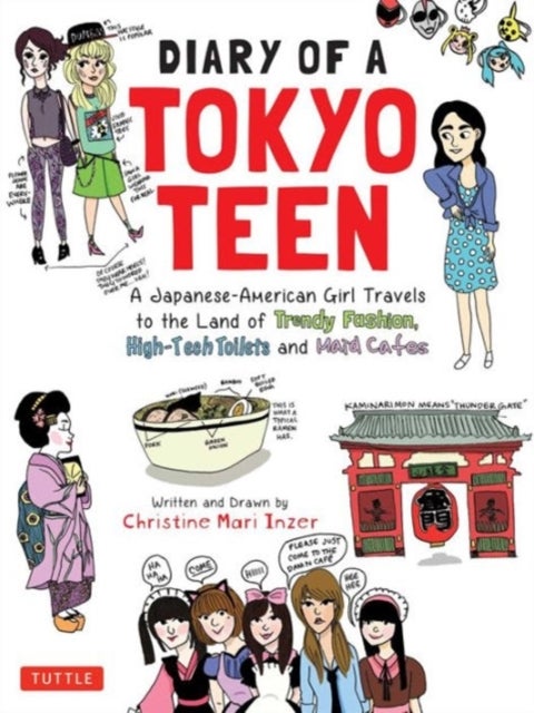 Diary of a Tokyo Teen - A Japanese-American Girl Travels to the Land of Trendy Fashion, High-Tech Toilets and Maid Cafes