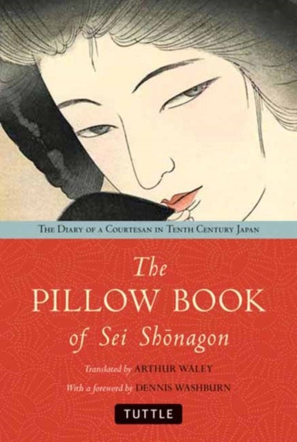 The Pillow Book of Sei Shonagon - The Diary of a Courtesan in Tenth Century Japan