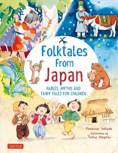 Folk Tales from Japan - Fables, Myths and Fairy Tales for Children