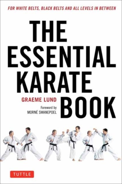 The Essential Karate Book - For White Belts, Black Belts and All Levels In Between [Online Companion Video Included]
