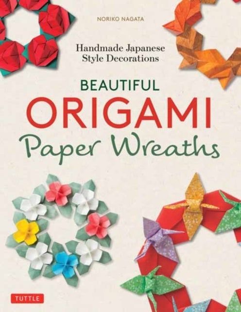 Beautiful Origami Paper Wreaths - Handmade Japanese Decorations for Every Occasion