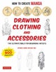 How to Create Manga: Drawing Clothing and Accessories