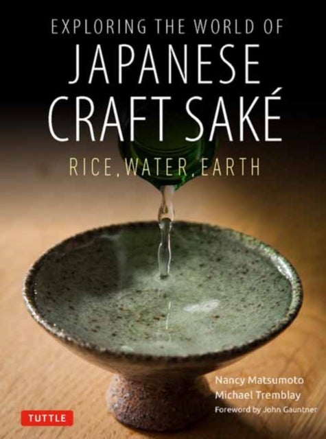 Exploring the World of Japanese Craft Sake - Rice, Water, Earth
