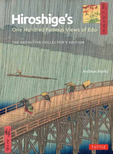 Hiroshige's One Hundred Famous Views of Edo - The Definitive Collector's Edition (Woodblock Prints)