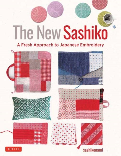 The New Sashiko - A Fresh Approach to Japanese Embroidery