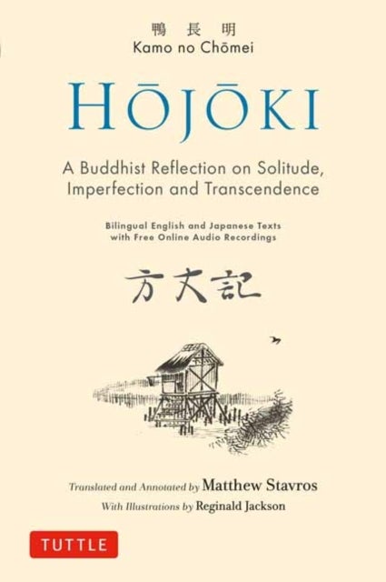 Hojoki: A Buddhist Reflection on Solitude - Imperfection and Transcendence - Bilingual English and Japanese Texts with Free Online Audio Recordings