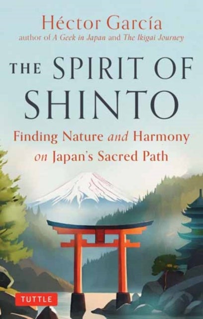 The Spirit of Shinto - Finding Nature and Harmony on Japan's Sacred Path