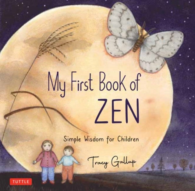 My First Book of Zen - Simple Wisdom for Children