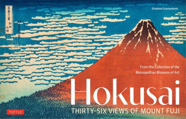 Hokusai's Thirty-Six Views of Mount Fuji - From the Collection of the Metropolitan Museum of Art