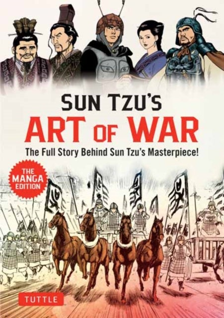 Sun Tzu's Art of War: The Manga Edition - The Full Story Behind Sun Tzu's Masterpiece!