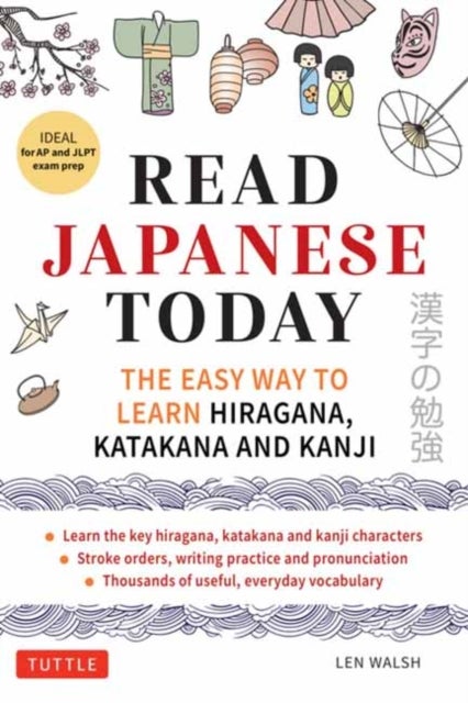 Read Japanese Today - The Easy Way to Learn Hiragana, Katakana and Kanji