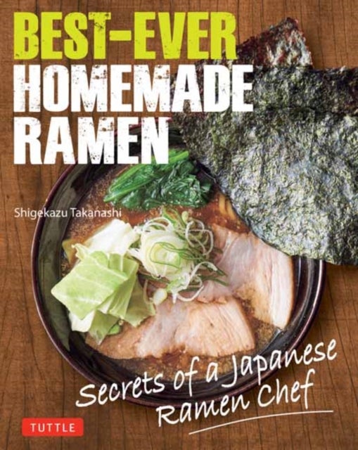 Best-Ever Homemade Ramen - Secrets of a Japanese Ramen Chef
