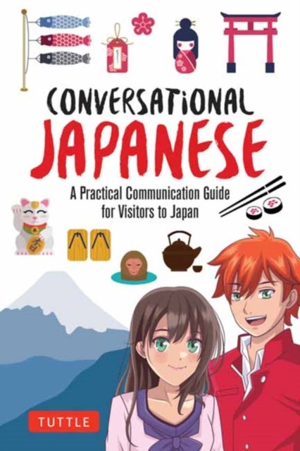 Conversational Japanese - A Practical Communication Guide for Visitors to Japan