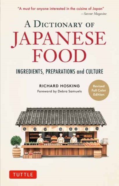 The Illustrated Dictionary of Japanese Food - Ingredients, Preparations and Culture