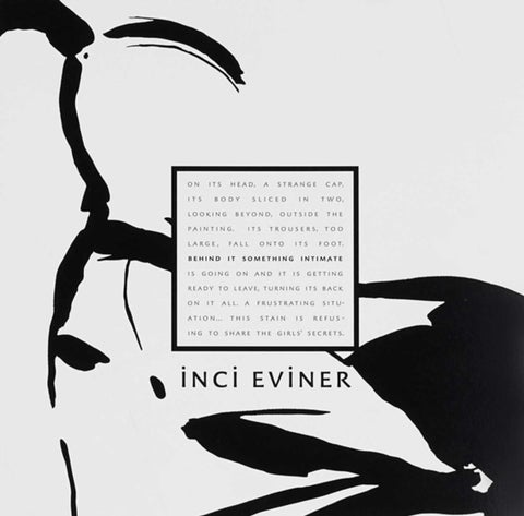 Inci Eviner: Behind It Something Intimate