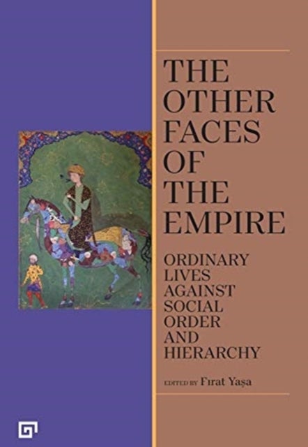 The Other Faces of the Empire ¿ Ordinary Lives Against Social Order and Hierarchy