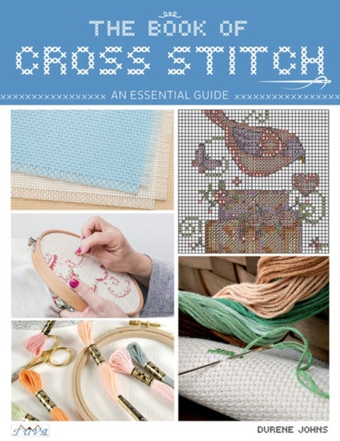 The Book of Cross Stitch - An Essential Guide