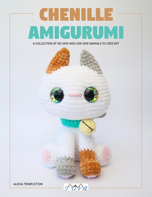 Chenille Amigurumi - 18 Low Sew & No Sew Plush Toys to Crochet