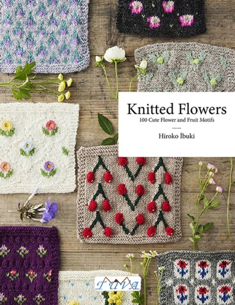 Flower Knitting - 100 Cute Flower and Fruit Motifs